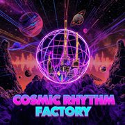 Cosmic Rhythm Factory cover image