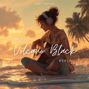 Hawaii Volcano Black Beach cover image