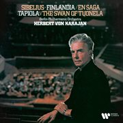Sibelius: Finlandia, En Saga, Tapiola &amp; The Swan Of Tuonela