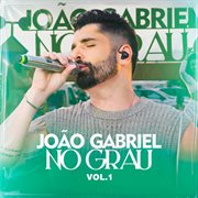 João Gabriel No Grau (Vol. 1) [Ao Vivo] cover image