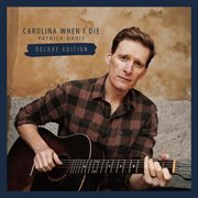 Carolina When I Die (Deluxe Edition) cover image