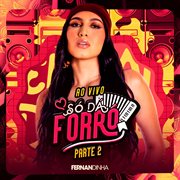 Só Dá Forró - Pt. 2 (Ao Vivo) cover image