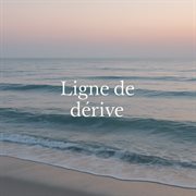 Ligne De Dérive cover image