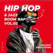 Hip Hop & Jazz Boom Bap Vol.02: Balcony Reflections cover image