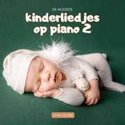De Mooiste Kinderliedjes Op Piano (Vol. 2)