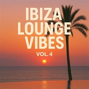 Ibiza Lounge Vibes Vol. 4 cover image