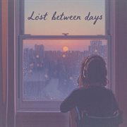 Lost Between Days cover image