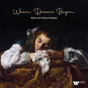 Where Dreams Begin - Music For Profound Sleep cover image