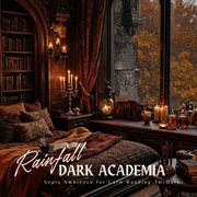 Dark Academia Rainfall - Sepia Ambience For Calm Reading cover image