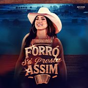 Forró Só Presta Assim (Ao Vivo) cover image