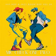 Hip Hop & Jazz Boom Bap Vol.04: Mic Check One Two cover image