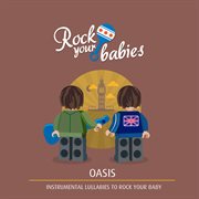 Rock Your Babies: Oasis