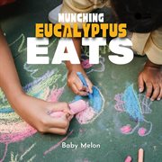 Munching Eucalyptus Eats cover image