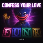 Confess Your Love Funk (Version) cover image