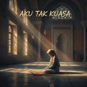 Aku Tak Kuasa
