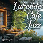 Lakeside Cafe Jazz cover image