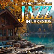 Tranquil Autumn Jazz In Lakeside cover image