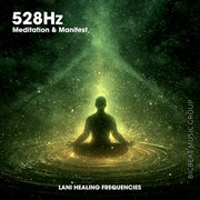 528 Hz Meditation & Manifest cover image
