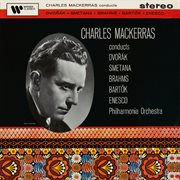 Charles Mackerras Conducts Dvořák, Smetana, Brahms, Bartók & Enesco cover image