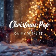 Christmas Pop: On My Wishlist cover image