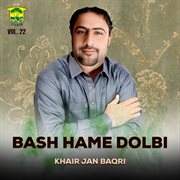 Bash Hame Dolbi, Vol. 22