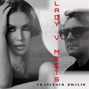 LADY V Meets Francesco Digilio cover image