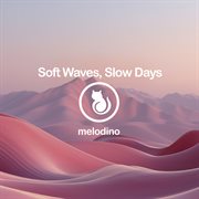 Soft Waves, Slow Days cover image