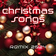 Christmas Songs 2024 (remix) cover image