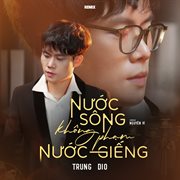 Nước Sông Không Phạm Nước Giếng (remix) cover image