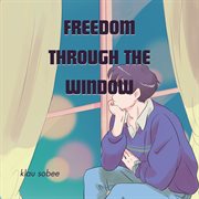 Fredom Through The Window cover image