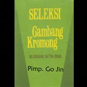 Seleksi Gambang Kromong Selendang Sutra Emas cover image