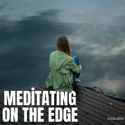 Meditating On The Edge cover image