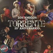 Los Amigos De Torrente 25 Aniversario Vol. 1 (En Vivo) cover image