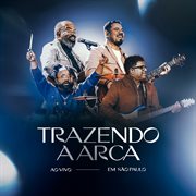 Trazendo A Arca (Ao Vivo Em São Paulo) cover image