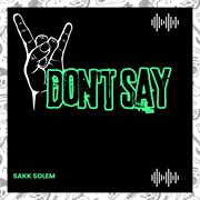 Don't Say