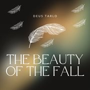 The Beauty Of The Fall cover image