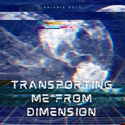 Transporting Me From Dimension cover image