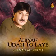 Ahiyan Udasi To Laye