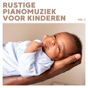 Rustige Pianomuziek Voor Kinderen (Vol. 2) cover image
