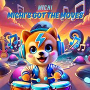 Michi's Got The Moves cover image
