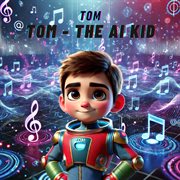 Tom The Ai Kid cover image