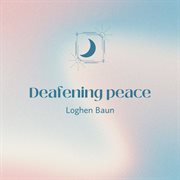 Deafening Peace cover image