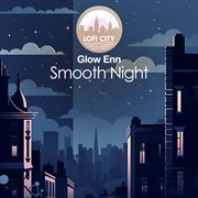 Smooth Night Smooth Night