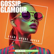 Gossip & Glamour (Vocal House Hooks) cover image
