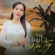 Liên Khúc Nhạc Dân Ca Miền Tây cover image