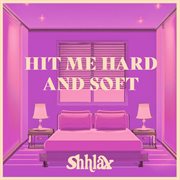 Hit Me Hard And Soft cover image