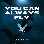 You Can Always Fly cover image