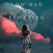 You Had Me Floating cover image