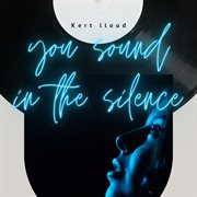 You Sound In The Silence cover image