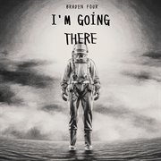 I'm Going There cover image